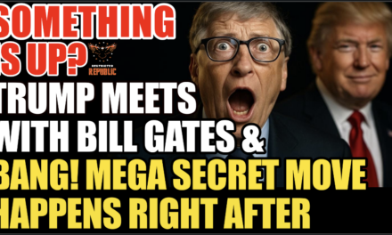 Something’s Up! Trump Meets With Bill Gates & BANG! Mega Secret Move Happens RIGHT After…